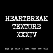 HEARTBREAK TEXTURE XXXIV [TF01147] cover art