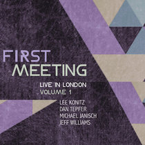 First Meeting - Live In London (Volume 1) cover art