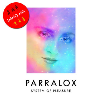 Parralox - System Of Pleasure (Demo V1)