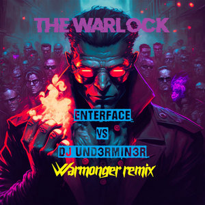 Enter Face — The Warlock (Warmonger Remix)Enter Face VS DJ Underminer