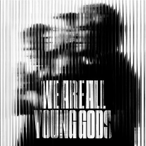 WE ARE ALL YOUNG GODS cover