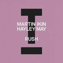 Martin Ikin, Hayley May — Rush (Extended Mix)
