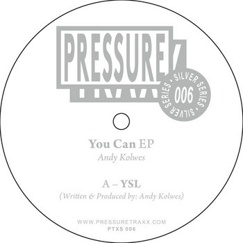 Andy Kolwes - You Can EP. - PTXS006 | Pressure Traxx