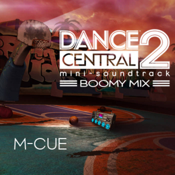 Dance Central 2 Mini Soundtrack Boomy Mix M Cue Dance Central 2 Mini Soundtrack Boomy Mix M Cue