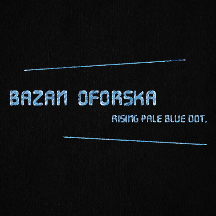 Rising Pale Blue Dot | Bazan Oforska