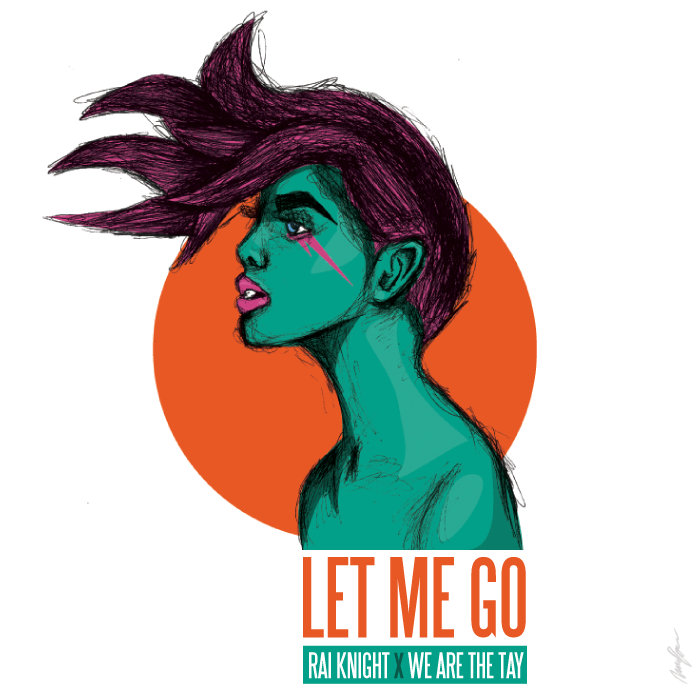 Let Me Be Your Knight Streaming We Are The Tay ft. Rai Knight - Let Me Go | Rai Knight/ We Are The Tay