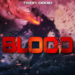 The Neon Droid - Blood - 2021 (Single)