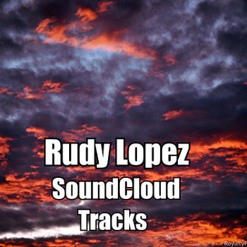 Rudy Lopez Soundcloud Tracks Rudy Lopez At the age of 17, rudy reyes emancipated himself, left an orphanage with his two brothers and raised them in kansas city, mo. bandcamp
