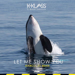 K-Klass ft. Bobbi Depasois - Let Me Show You (Marco Lys Remix)K-Klass, Marco Lys, Klass Action cover