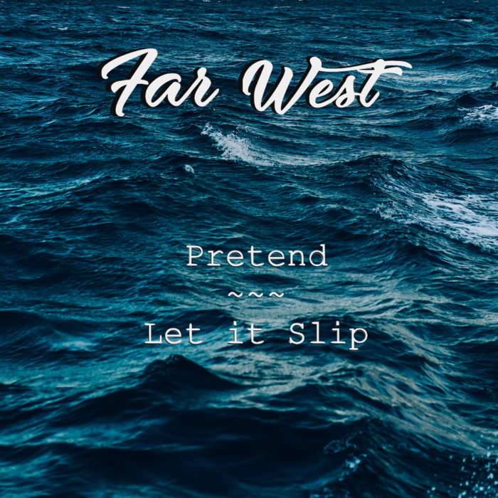 Pretend Let It Slip Far West Pretend Let It Slip Far West
