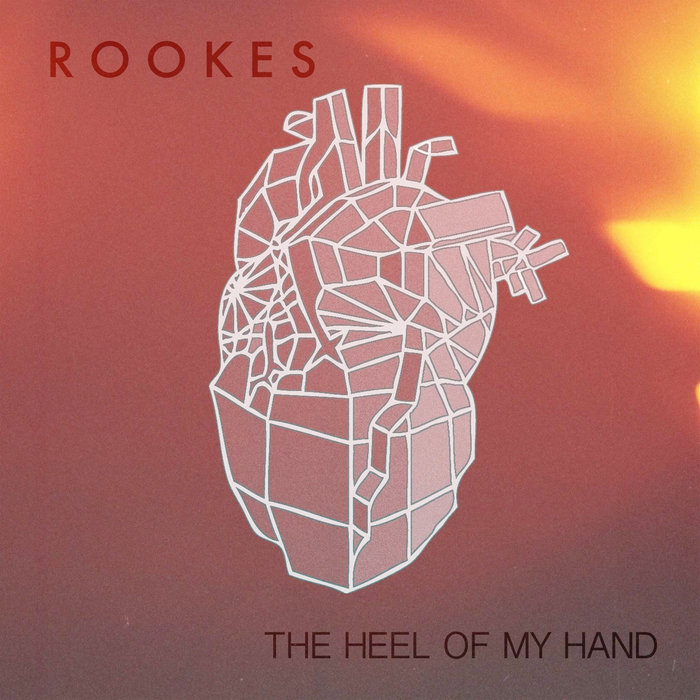 The Heel of My Hand (Single) ROOKES The Heel of My Hand (Single) ROOKES