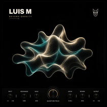 Luis M — Beyond Gravity