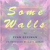 Some Walls (co-produced by Dirty Merlin) Cover Art