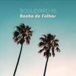 Boulevard 95 - Boulevard 95 - Banho De Folhas