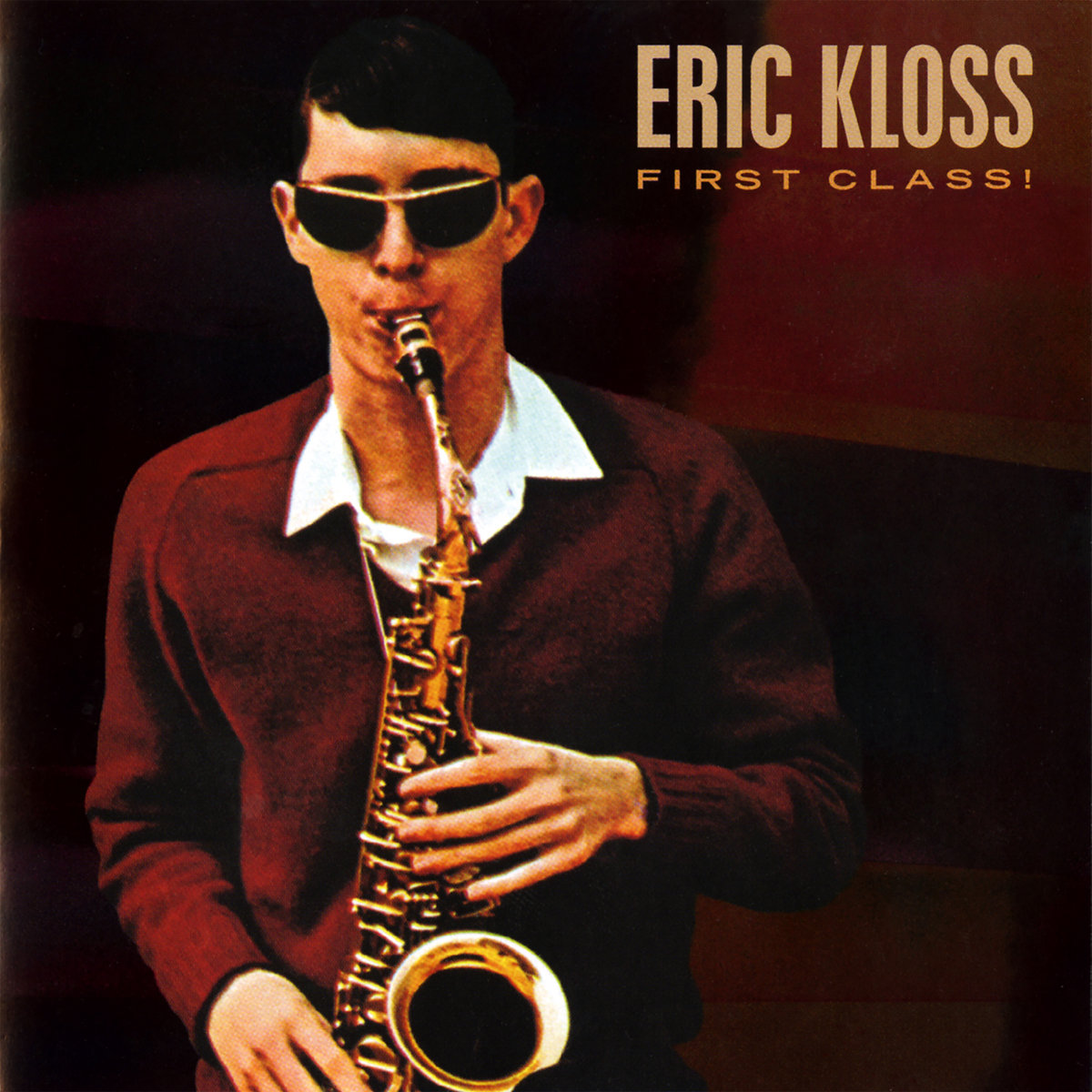 First Class! (Grits And Gravy / First Class Kloss!) Eric Kloss