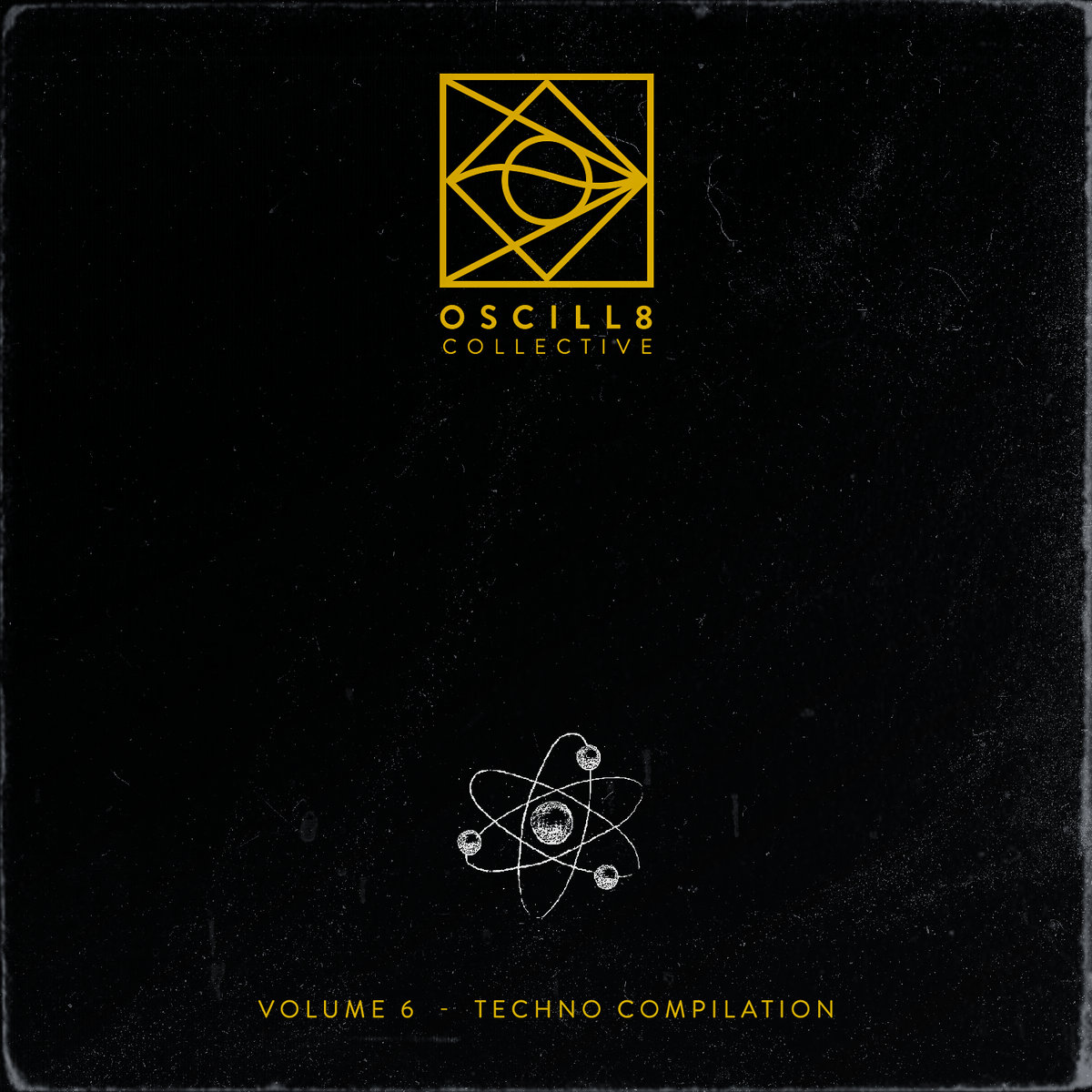 VOL 6. | Techno Compilation | Oscill8