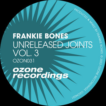 Frankie Bones - Unreleased Joints Vol. 3 | Ozone Recordings