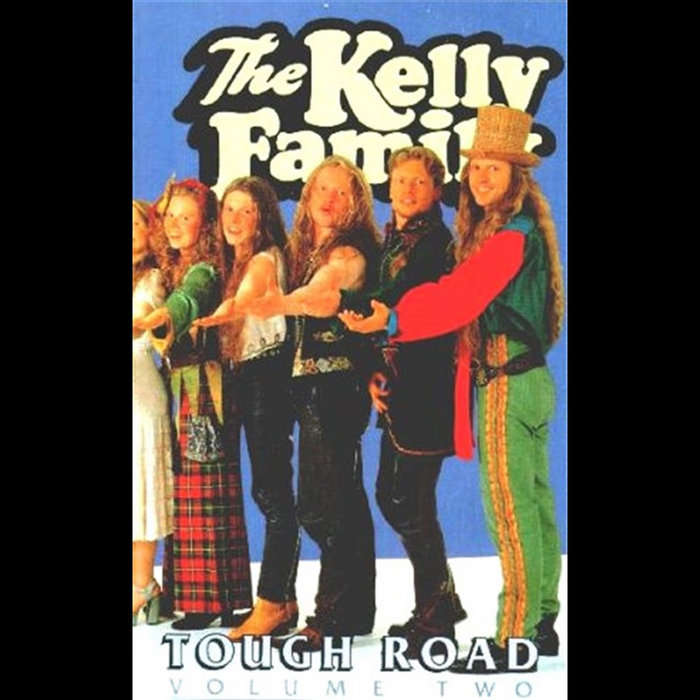 Tough Rode Tough Road Volume Two | The Kelly Family