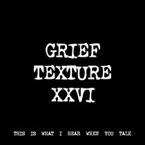 GRIEF TEXTURE XXVI [TF00006] cover art