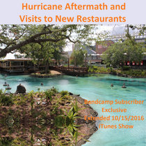 Disney Dish Episode 112: Hurricane Aftermath and Visits to New Restaurants (Expanded Version - Exclusive) cover art
