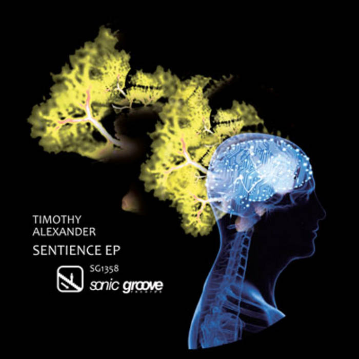 Sentience EP (SG1358) | Timothy Alexander | Sonic Groove