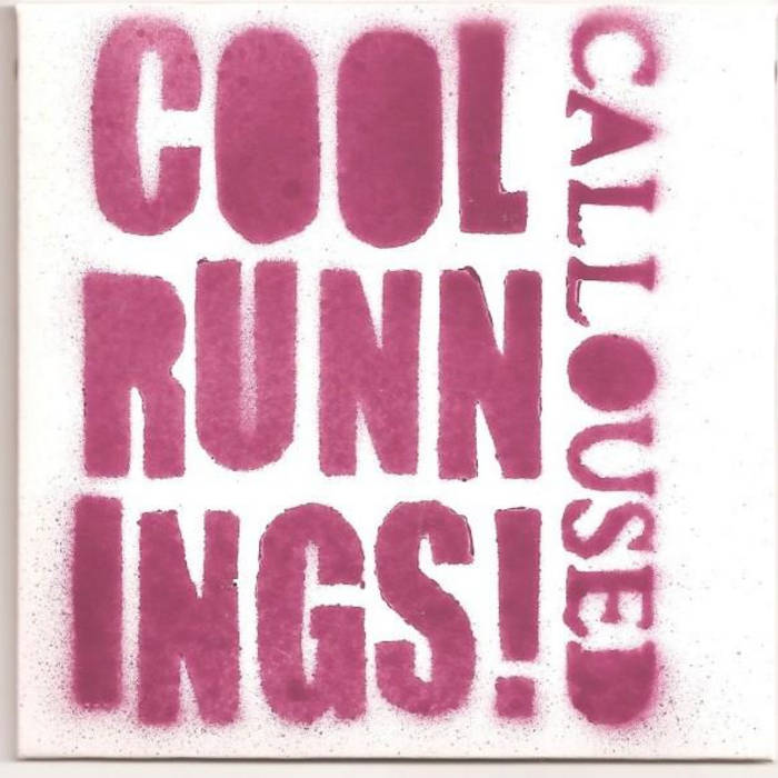 Calloused Cool Runnings