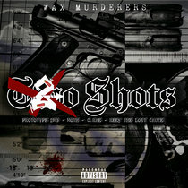 2 Shots (Featuring. Prototype DMG, C.RAE, MOTH & Reef The Lost Cauze) [Produced by C-MC & Seanoevil] cover art