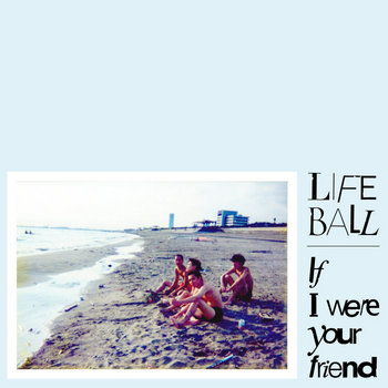 邦楽 LIFE BALL If I were your friend If I Were Your Friend | LIFE BALL | KiliKiliVilla