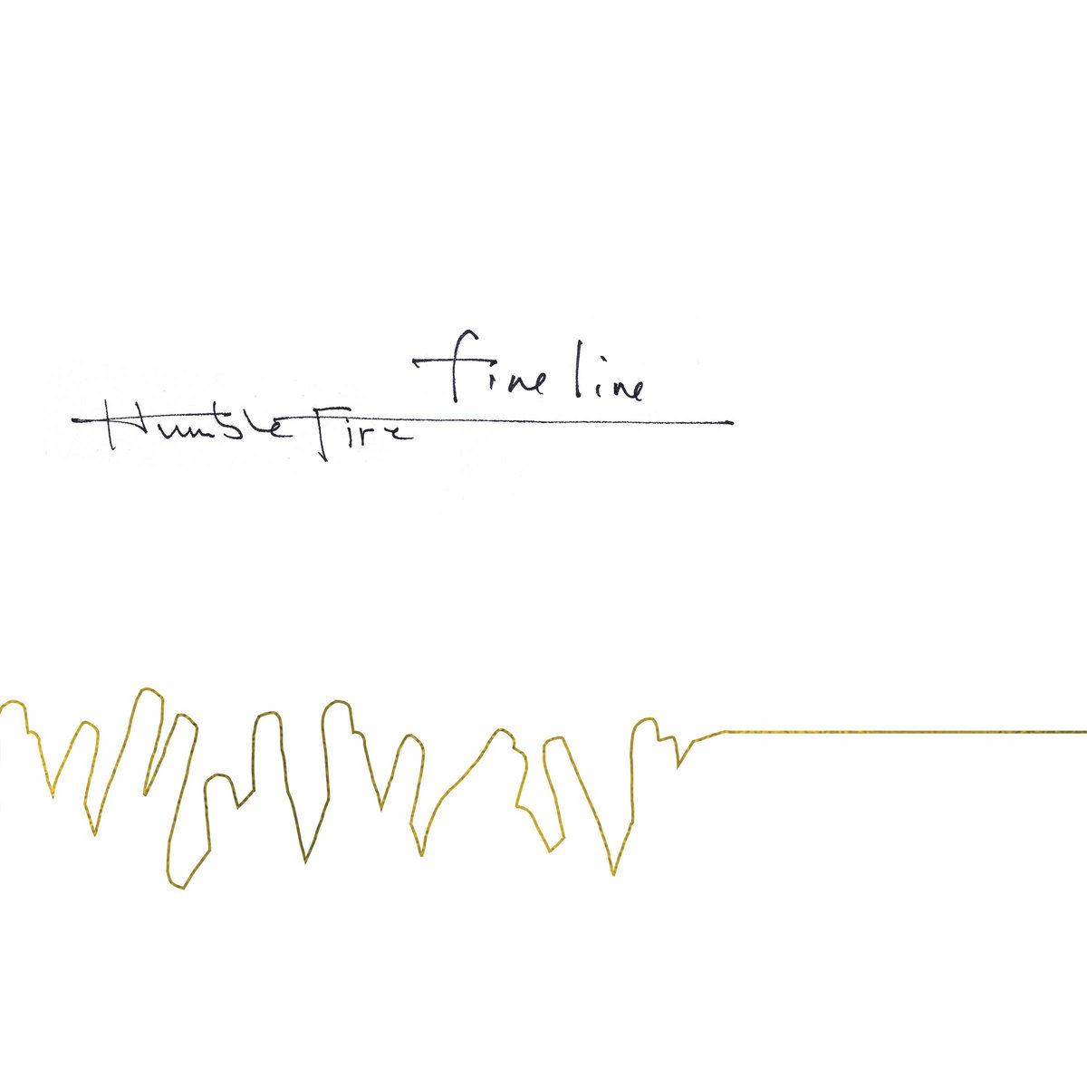 Fine Line (single) Humble Fire