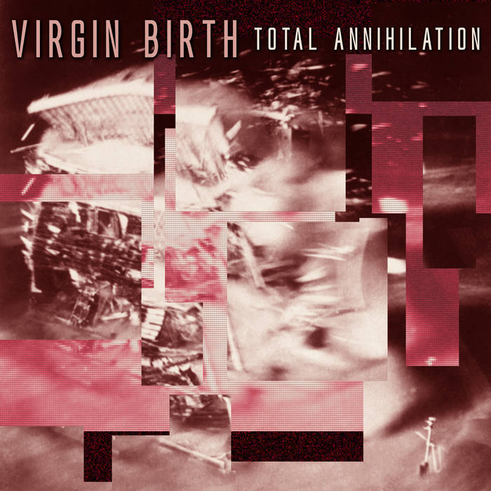Virgin Birth - Total Annihilation