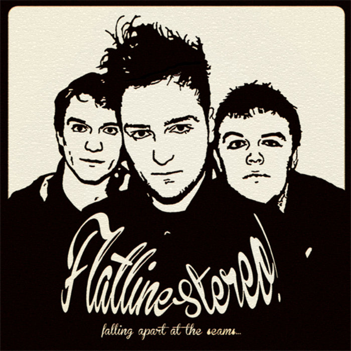 Falling Apart At The Seams Flatline Stereo!