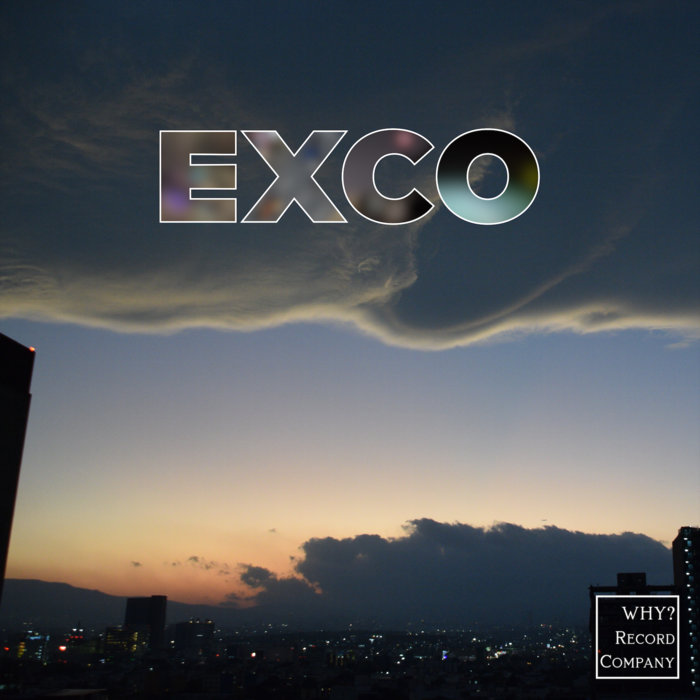 EXCO | whythough? | WHY? Record Company