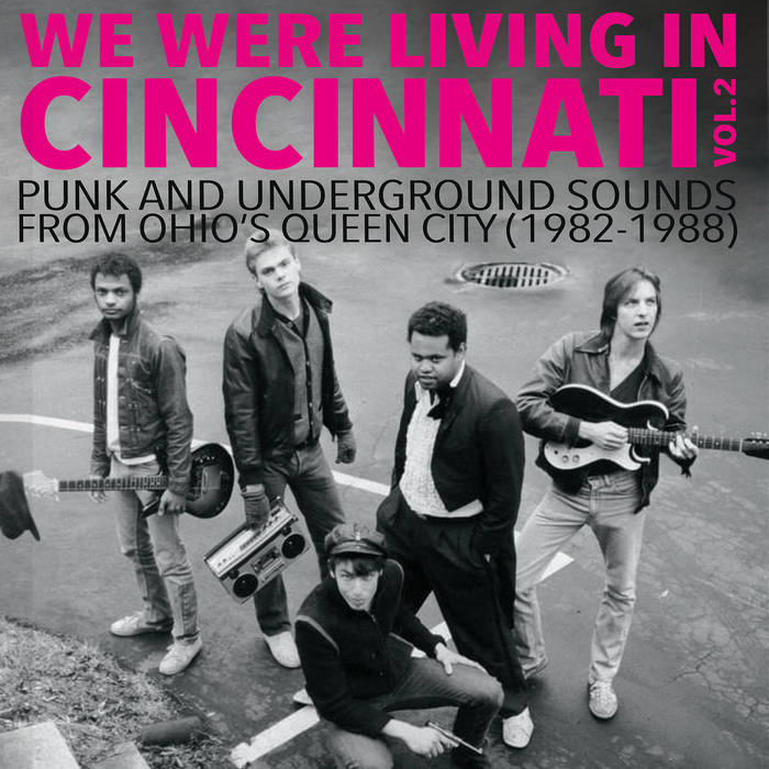 We Were Living In Cincinnati Vol 2 1982-88' Archival compilation