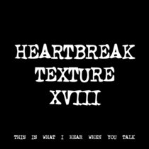 HEARTBREAK TEXTURE XVIII [TF00724] [FREE] cover art