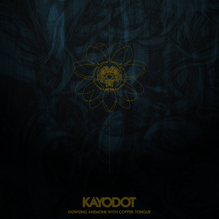 Dowsing Anemone With Copper Tongue | Kayo Dot | Kayo Dot (and the