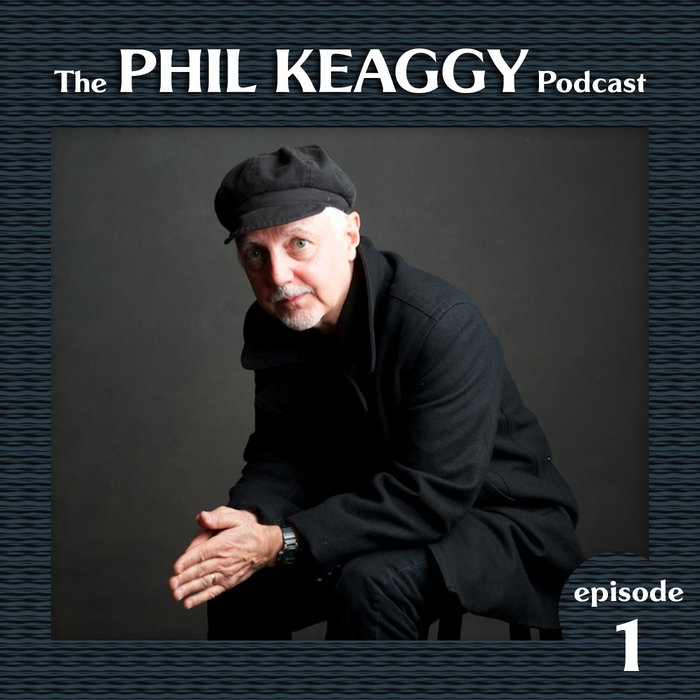 The Phil Keaggy Podcast- Episode 1 | Phil Keaggy