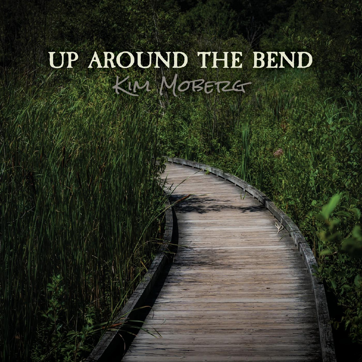 Up Around The Bend Kim Moberg