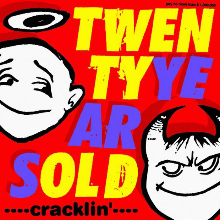 I twenty years old. Cracklin. cracklin ion. i am 20 years old. foppish.