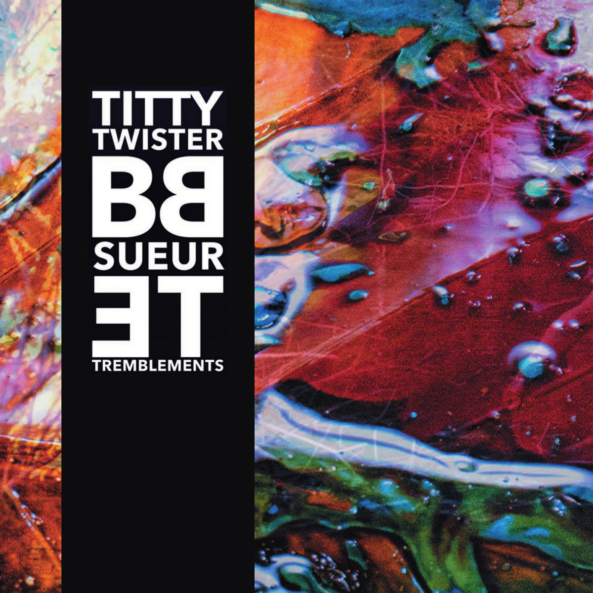 Sueur et Tremblements | Titty Twister BB