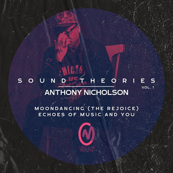 Anthony Nicholson / Sound Theories Vol. 1 Anthony Nicholson / Sound Theories Vol. 1