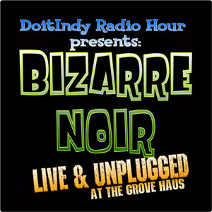 Bizarre Noir Live & Unplugged at the Grove Haus cover