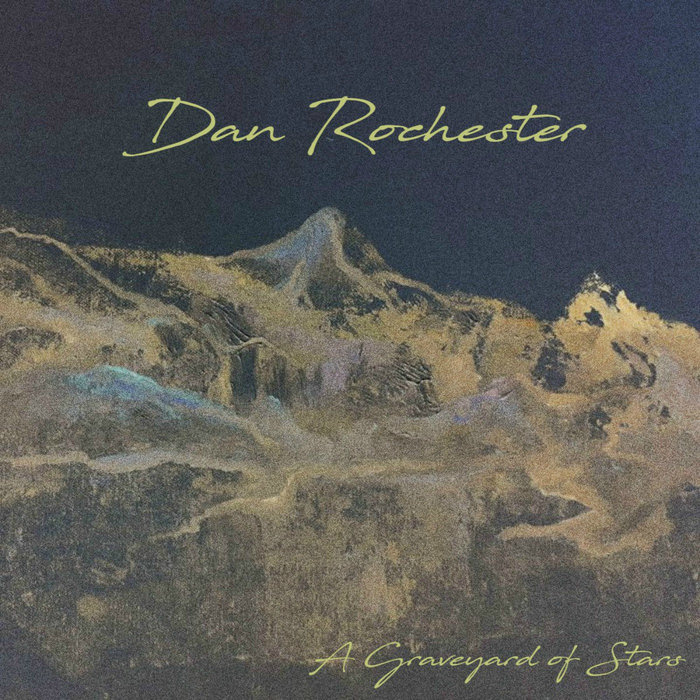 A Graveyard of Stars Dan Rochester