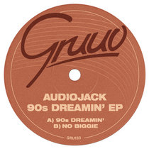 Audiojack — 90s Dreamin’