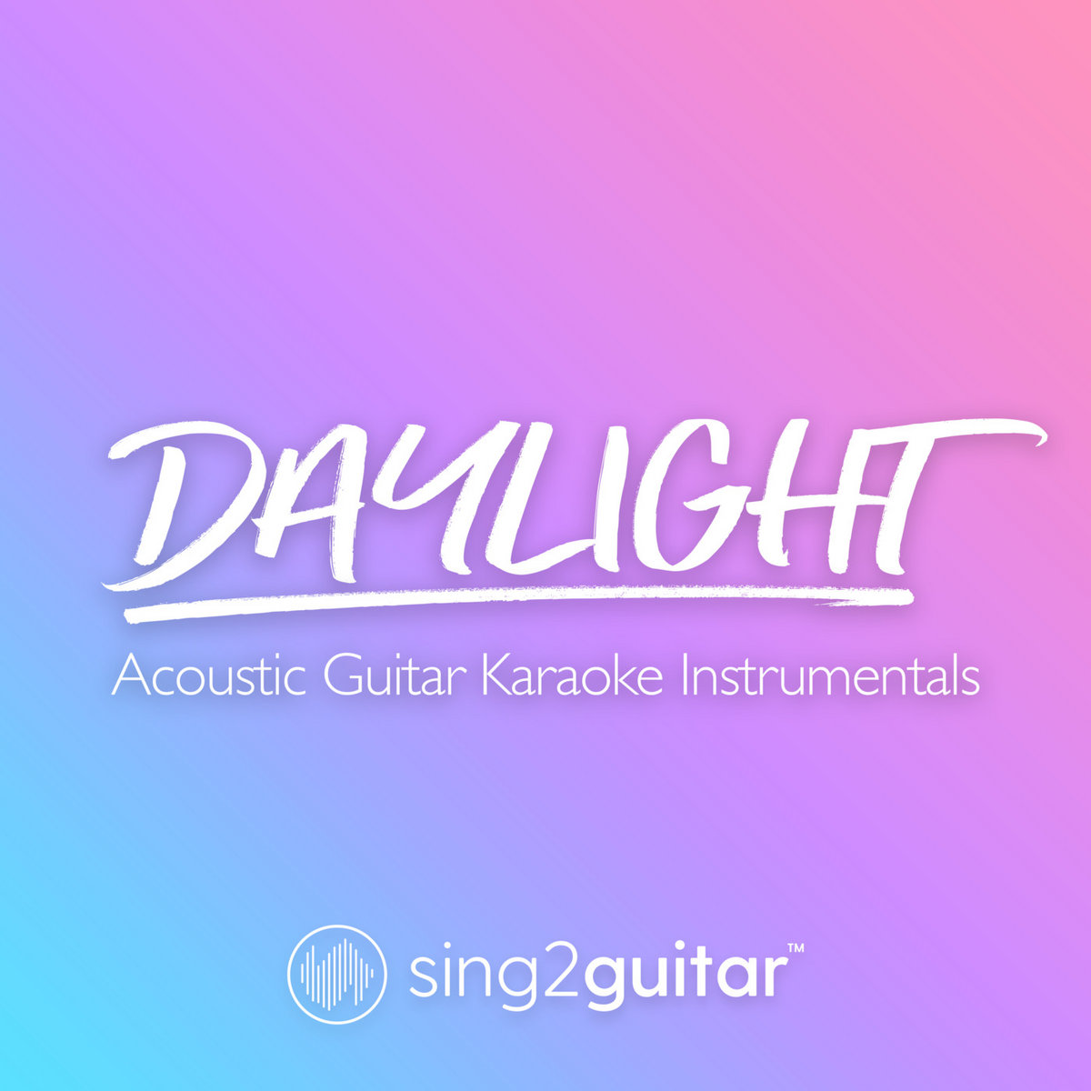 Daylight (Acoustic Guitar Karaoke Instrumentals) Sing2Guitar