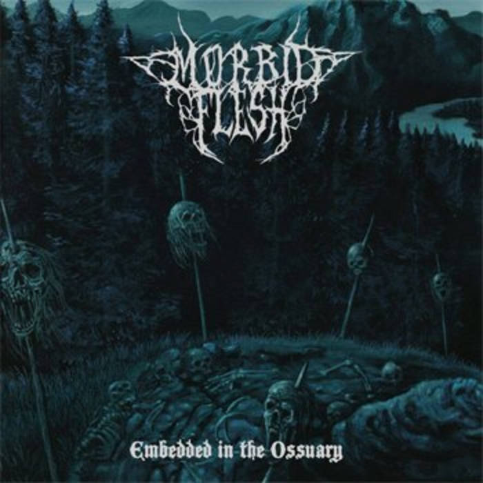 Morbid Flesh Embedded In The Ossuary Morbid Flesh Embedded In The Ossuary