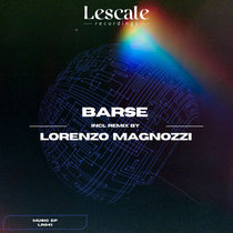 Lescale Recordings — LR041_Barse Incl. Lorenzo Magnozzi Remix