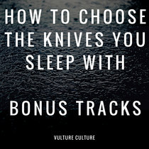 How To Choose The Knives-Era Bonus Tracks cover art