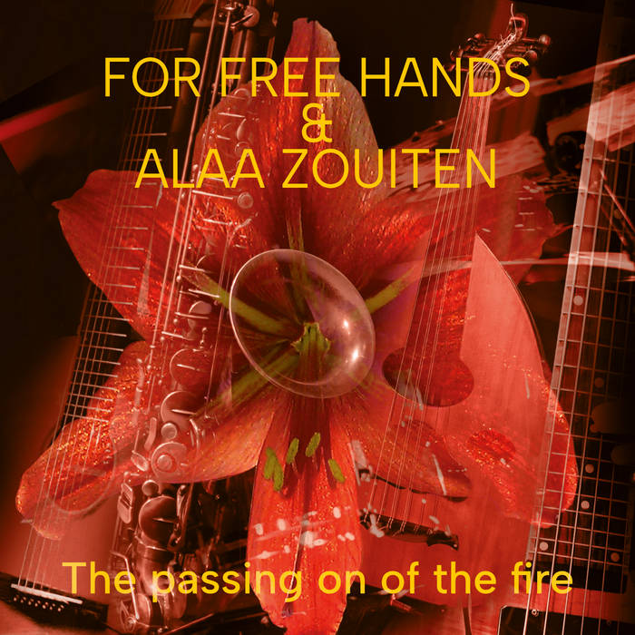 The Passing On Of The Fire
von For Free Hands feat. Alaa Zouiten