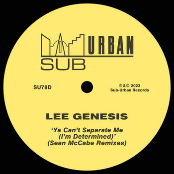 Ya Can't Separate Me (I'm Determined) (Sean McCabe Remixes) | Lee