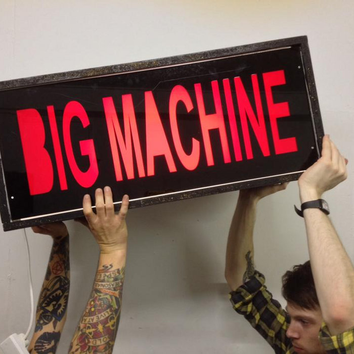 BIG MACHINE | BIG MACHINE
